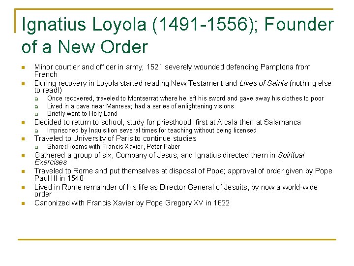 Ignatius Loyola (1491 -1556); Founder of a New Order n n Minor courtier and