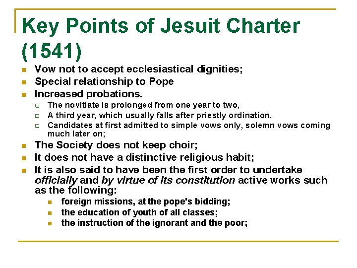 Key Points of Jesuit Charter (1541) n n n Vow not to accept ecclesiastical