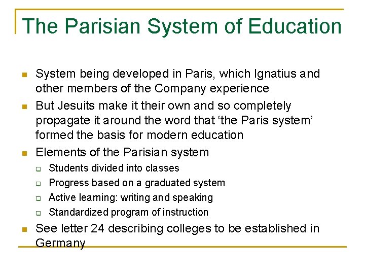 The Parisian System of Education n System being developed in Paris, which Ignatius and