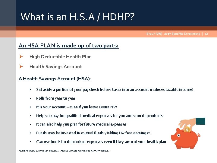 What is an H. S. A / HDHP? Braun NW| 2017 Benefits Enrollment |