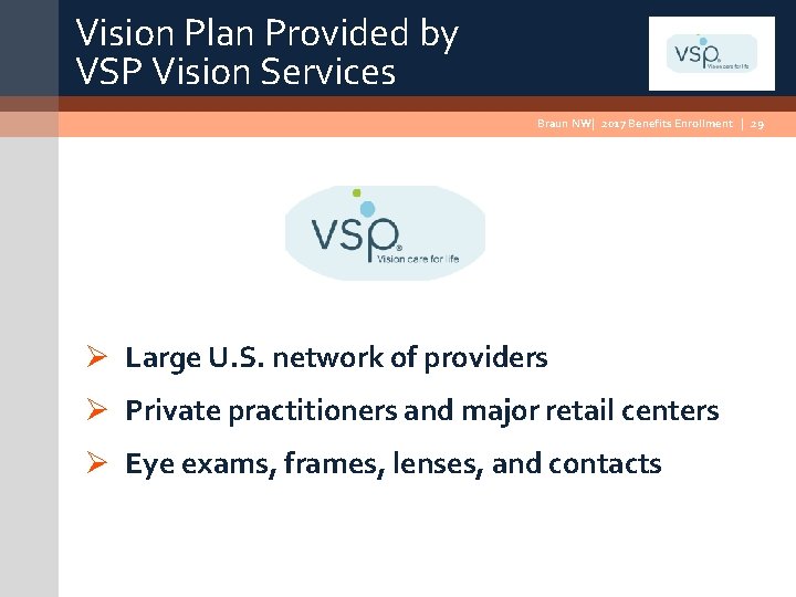 Vision Plan Provided by VSP Vision Services Braun NW| 2017 Benefits Enrollment | 29