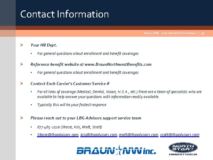 Contact Information Braun NW| 2017 Benefits Enrollment | 33 Ø Your HR Dept. •