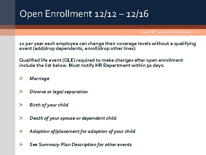 Open Enrollment 12/12 – 12/16 Braun NW| 2017 Benefits Enrollment | 6 1 x