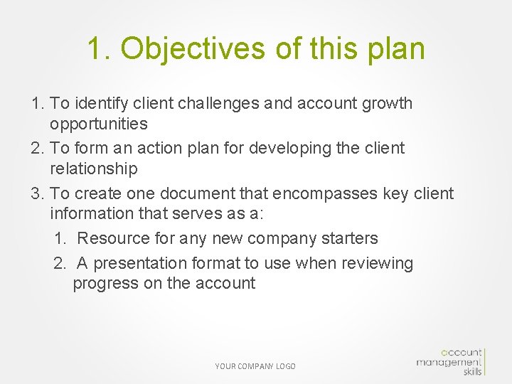 1. Objectives of this plan 1. To identify client challenges and account growth opportunities