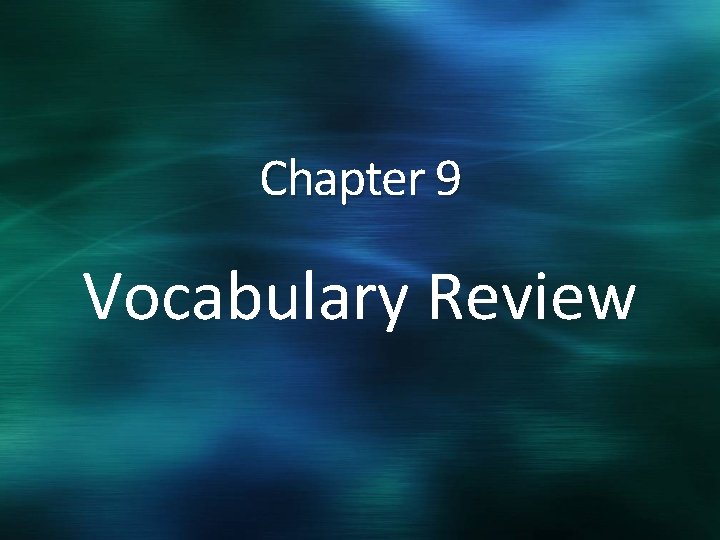 Chapter 9 Vocabulary Review 