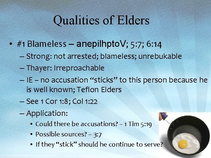 Qualities of Elders • #1 Blameless – anepilhpto. V; 5: 7; 6: 14 –