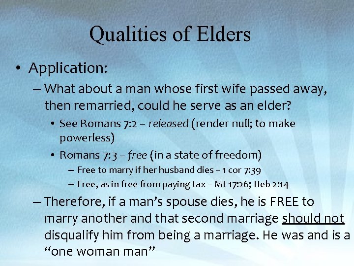 Qualities of Elders • Application: – What about a man whose first wife passed