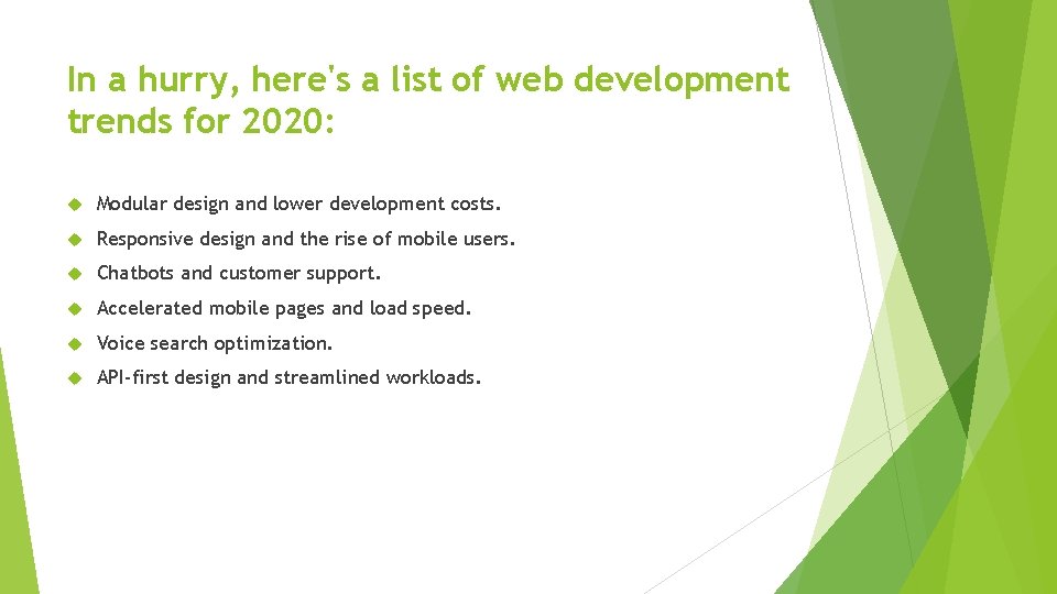 In a hurry, here's a list of web development trends for 2020: Modular design