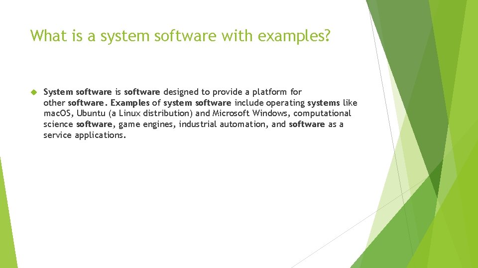 What is a system software with examples? System software is software designed to provide