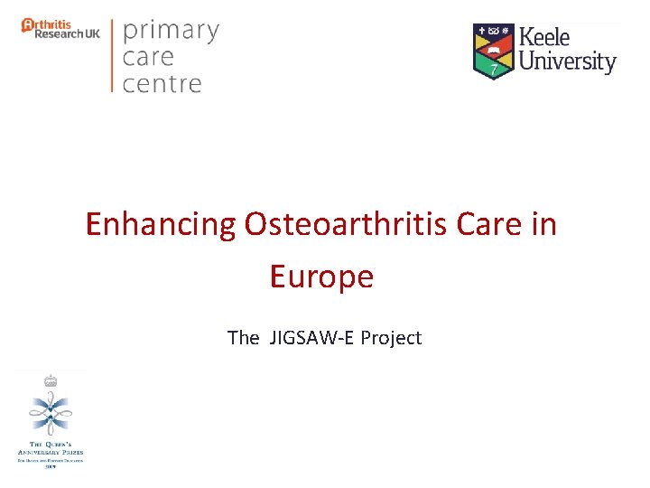 Enhancing Osteoarthritis Care in Europe The JIGSAW-E Project 
