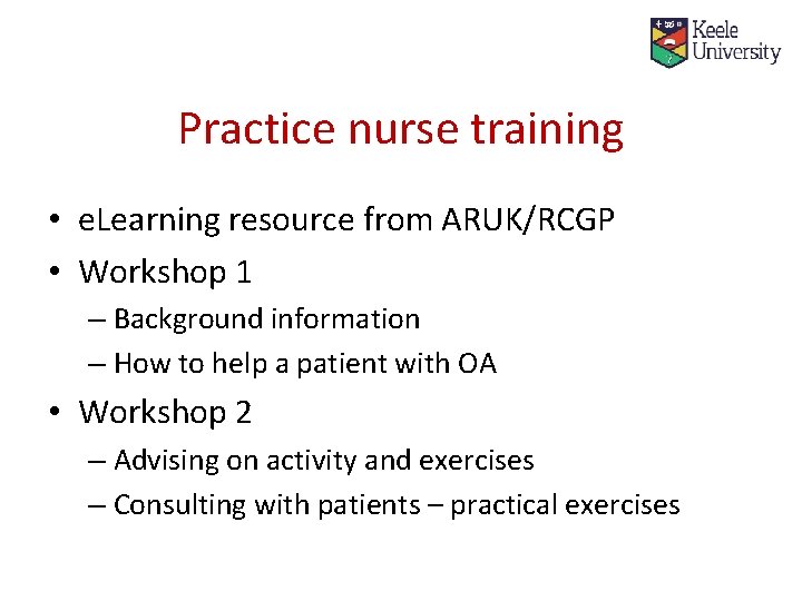 Practice nurse training • e. Learning resource from ARUK/RCGP • Workshop 1 – Background