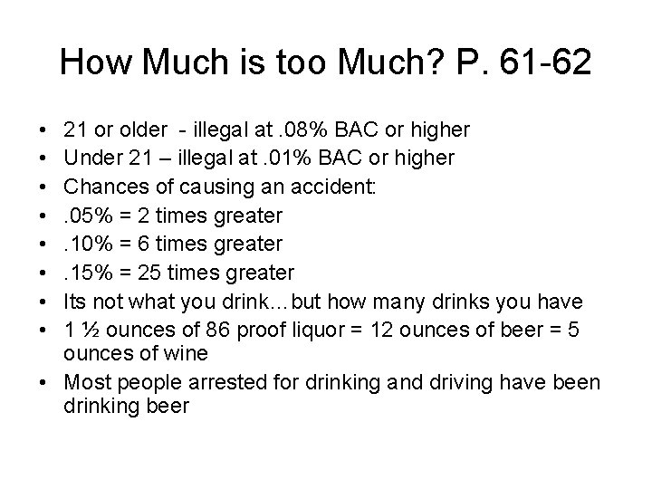 How Much is too Much? P. 61 -62 • • 21 or older -