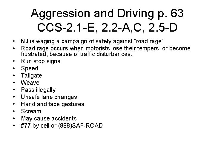 Aggression and Driving p. 63 CCS-2. 1 -E, 2. 2 -A, C, 2. 5