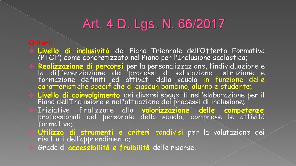 Art. 4 D. Lgs. N. 66/2017 Criteri: v Livello di inclusività del Piano Triennale