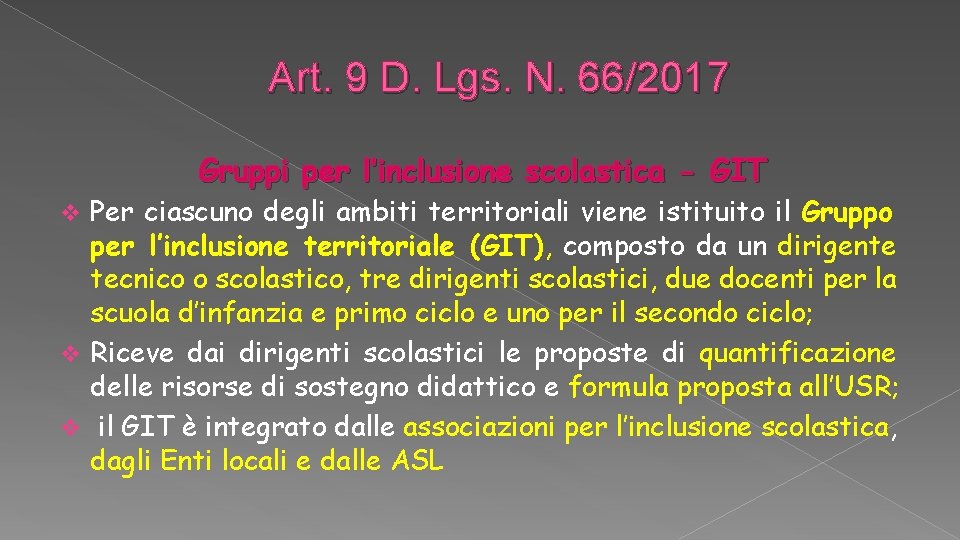 Art. 9 D. Lgs. N. 66/2017 Gruppi per l’inclusione scolastica - GIT Per ciascuno