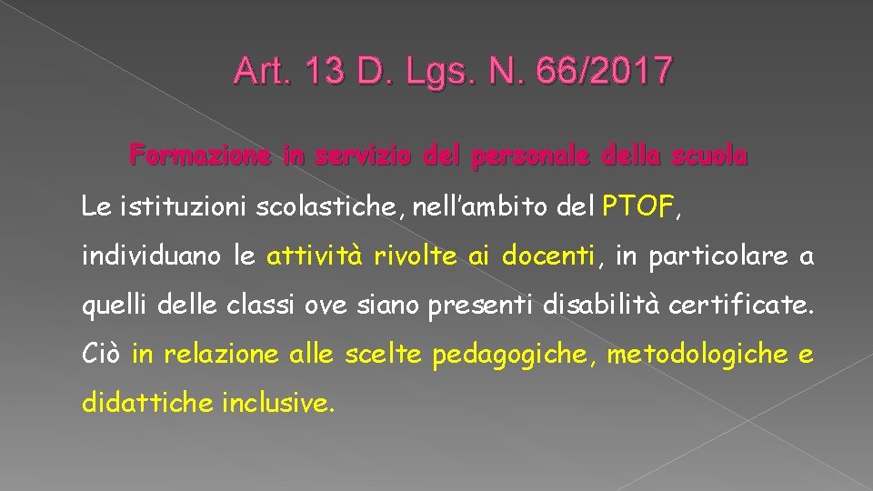 Art. 13 D. Lgs. N. 66/2017 Formazione in servizio del personale della scuola Le