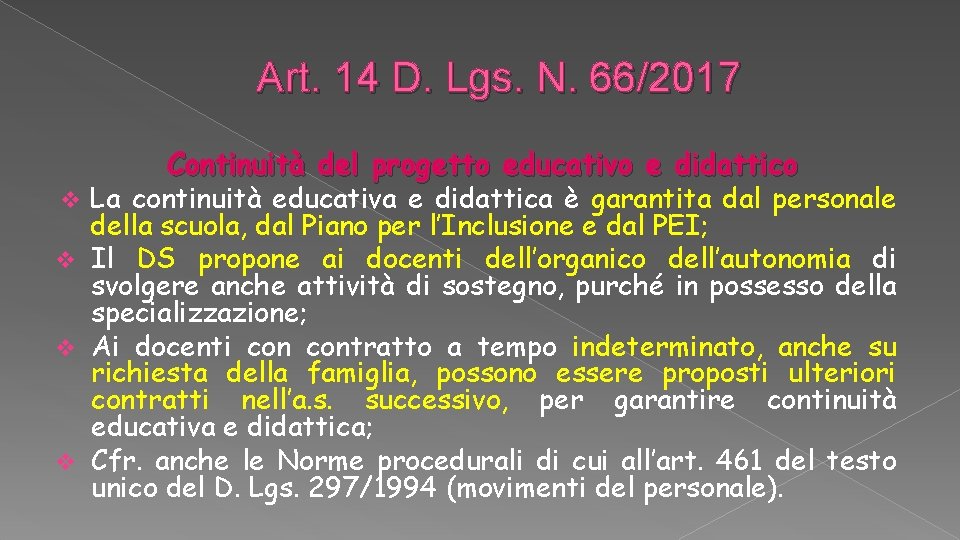 Art. 14 D. Lgs. N. 66/2017 v v Continuità del progetto educativo e didattico