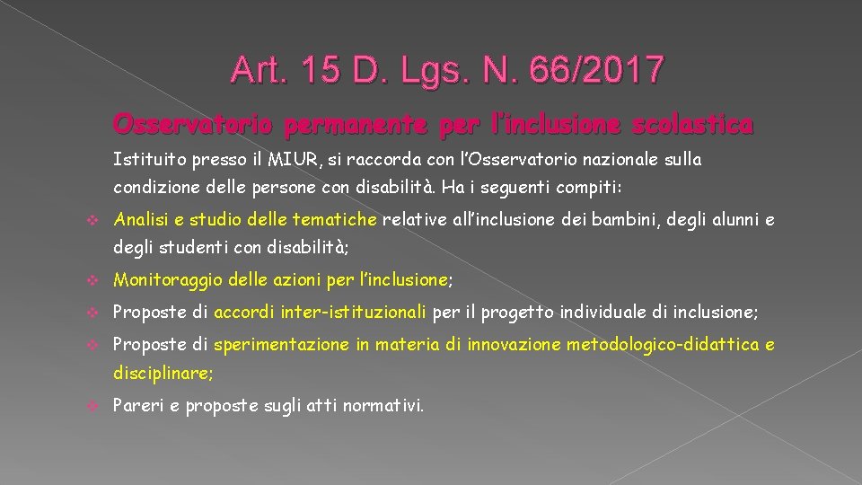 Art. 15 D. Lgs. N. 66/2017 Osservatorio permanente per l’inclusione scolastica Istituito presso il