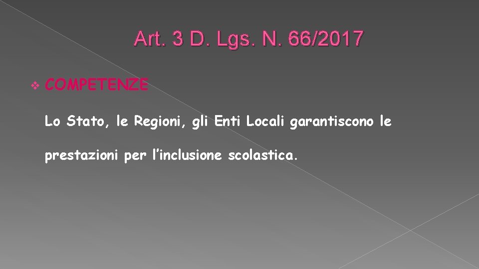 Art. 3 D. Lgs. N. 66/2017 v COMPETENZE Lo Stato, le Regioni, gli Enti