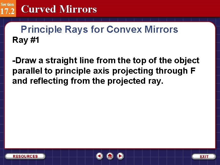 Section 17. 2 Curved Mirrors Principle Rays for Convex Mirrors Ray #1 -Draw a