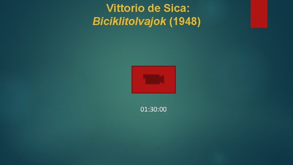 Vittorio de Sica: Biciklitolvajok (1948) 01: 30: 00 