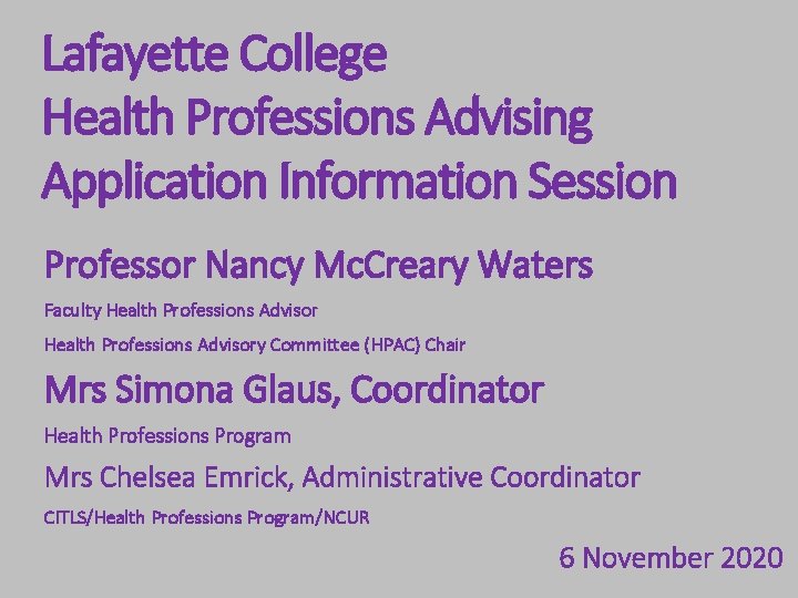 Lafayette College Health Professions Advising Application Information Session Professor Nancy Mc. Creary Waters Faculty