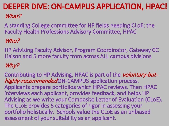 DEEPER DIVE: ON-CAMPUS APPLICATION, HPAC! What? A standing College committee for HP fields needing