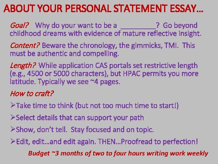 ABOUT YOUR PERSONAL STATEMENT ESSAY… Goal? Why do your want to be a _____?
