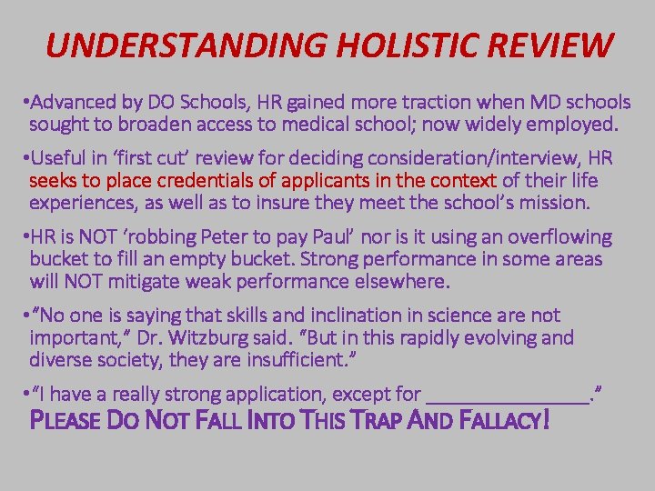 UNDERSTANDING HOLISTIC REVIEW • Advanced by DO Schools, HR gained more traction when MD