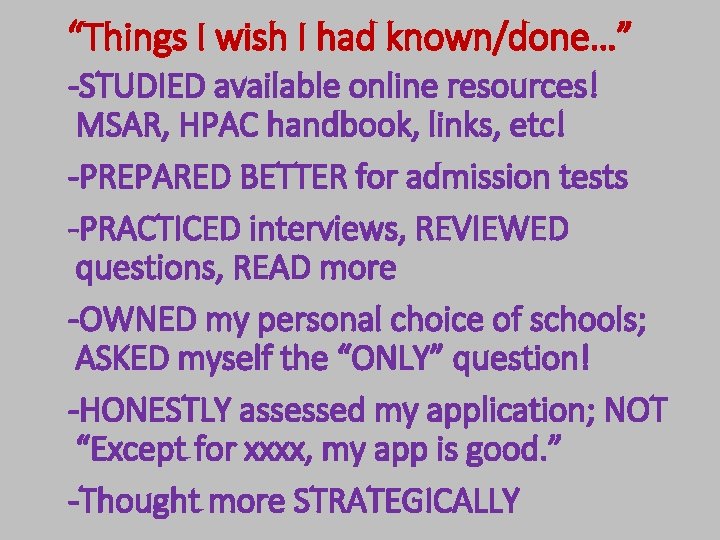 “Things I wish I had known/done…” -STUDIED available online resources! MSAR, HPAC handbook, links,