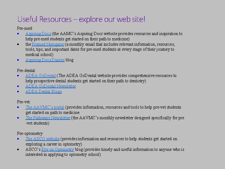 Useful Resources – explore our web site! Pre-med: Aspiring Docs (the AAMC’s Aspiring Docs