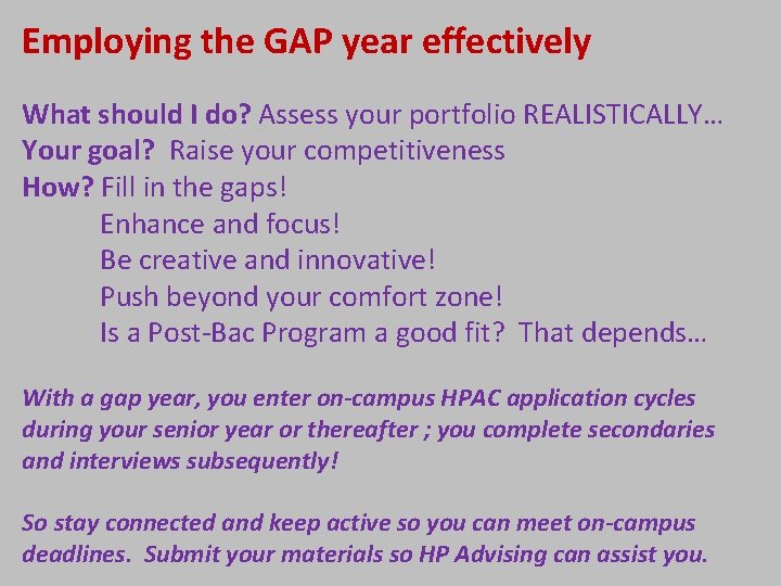 Employing the GAP year effectively What should I do? Assess your portfolio REALISTICALLY… Your