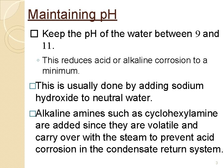Maintaining p. H � Keep the p. H of the water between 9 and