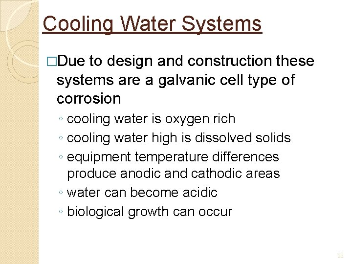 Cooling Water Systems �Due to design and construction these systems are a galvanic cell