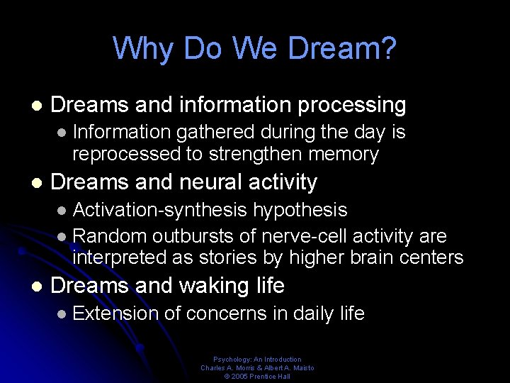 Why Do We Dream? l Dreams and information processing l l Information gathered during