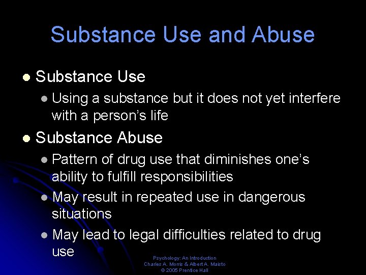 Substance Use and Abuse l Substance Use l l Using a substance but it