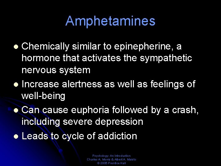 Amphetamines Chemically similar to epinepherine, a hormone that activates the sympathetic nervous system l