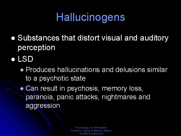 Hallucinogens Substances that distort visual and auditory perception l LSD l Produces hallucinations and