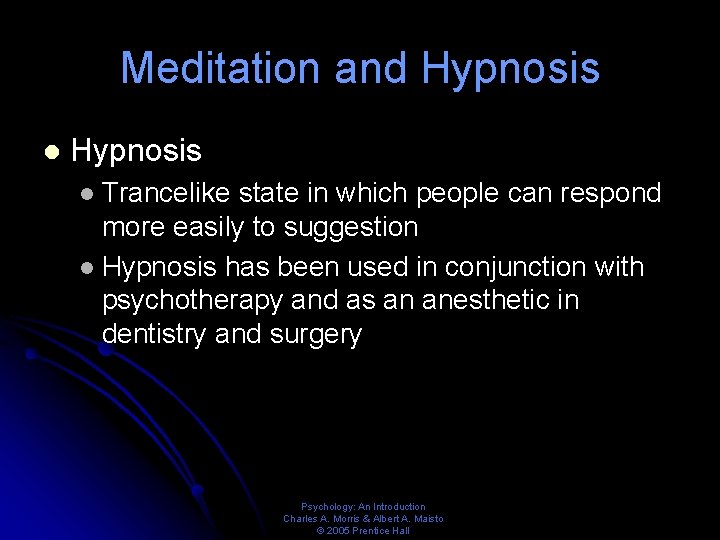Meditation and Hypnosis l Hypnosis Trancelike state in which people can respond more easily
