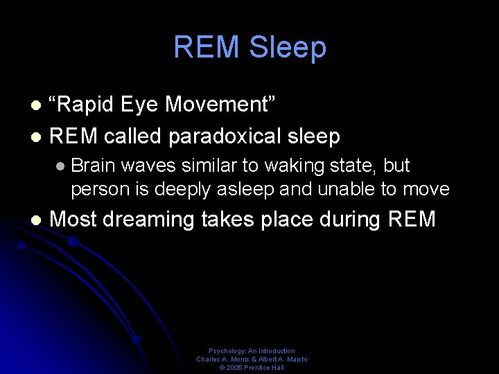 REM Sleep “Rapid Eye Movement” l REM called paradoxical sleep l l l Brain