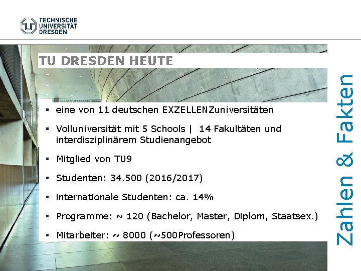 § eine von 11 deutschen EXZELLENZuniversitäten § Volluniversität mit 5 Schools | 14 Fakultäten