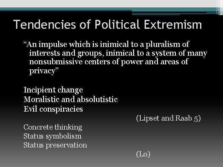 Tendencies of Political Extremism “An impulse which is inimical to a pluralism of interests