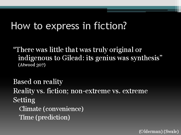 How to express in fiction? “There was little that was truly original or indigenous