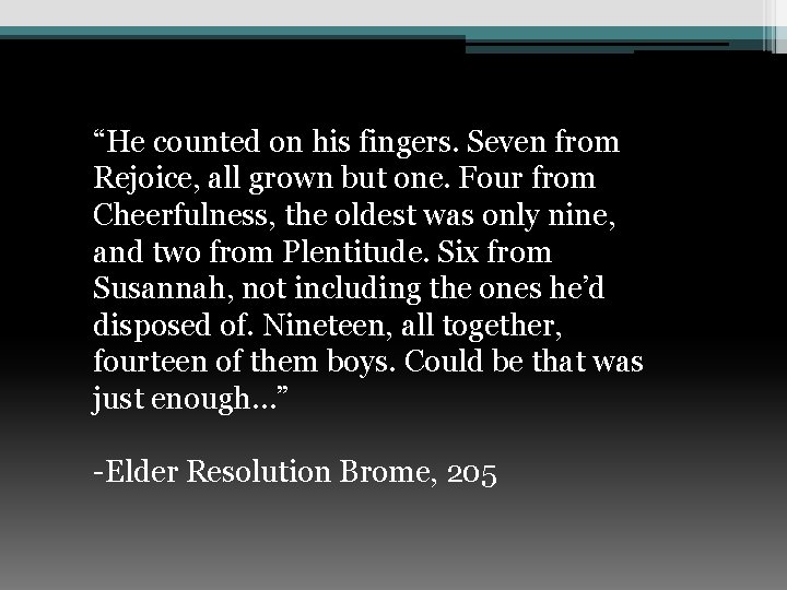 “He counted on his fingers. Seven from Rejoice, all grown but one. Four from