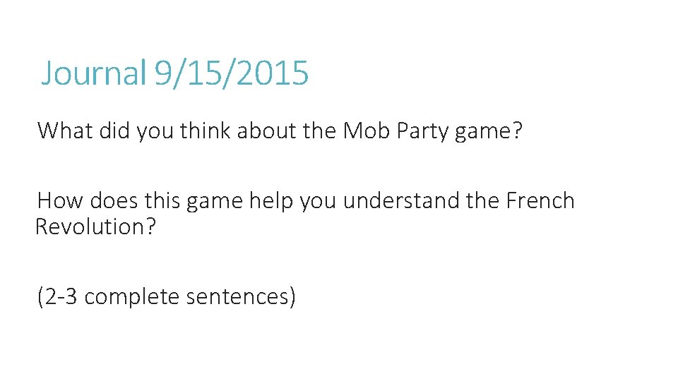 Journal 9/15/2015 What did you think about the Mob Party game? How does this Journal 9/15/2015 What did you think about the Mob Party game? How does this