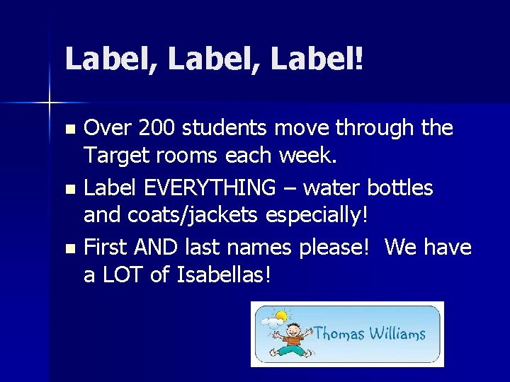 Label, Label! Over 200 students move through the Target rooms each week. n Label