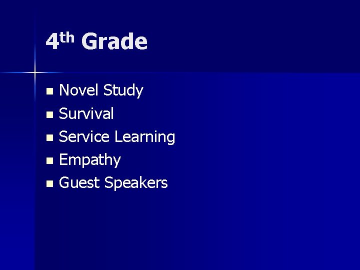 4 th Grade Novel Study n Survival n Service Learning n Empathy n Guest