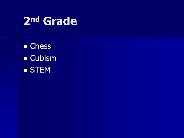 2 nd Grade Chess n Cubism n STEM n 