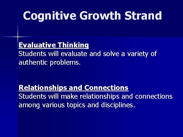 Cognitive Growth Strand Evaluative Thinking Students will evaluate and solve a variety of authentic