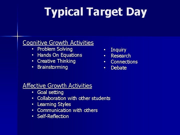 Typical Target Day Cognitive Growth Activities • • Problem Solving Hands On Equations Creative